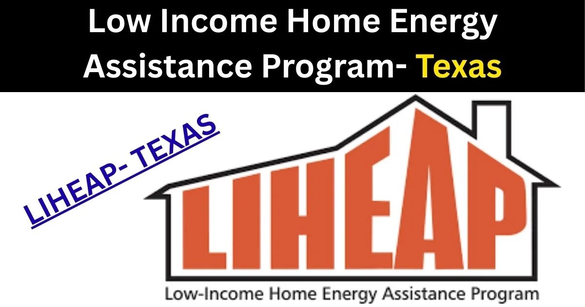 Read more about the article Low Income Home Energy Assistance Program Texas (LIHEAP- 2025)